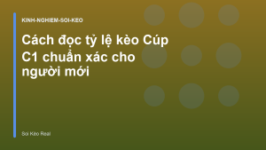 Read more about the article Cách đọc tỷ lệ kèo Cúp C1 chuẩn xác cho người mới