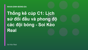 Read more about the article Thống kê cúp C1: Lịch sử đối đầu và phong độ các đội bóng – Soi Kèo Real